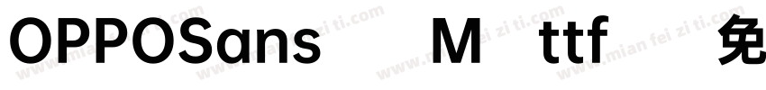 OPPOSans  M(ttf)字体转换